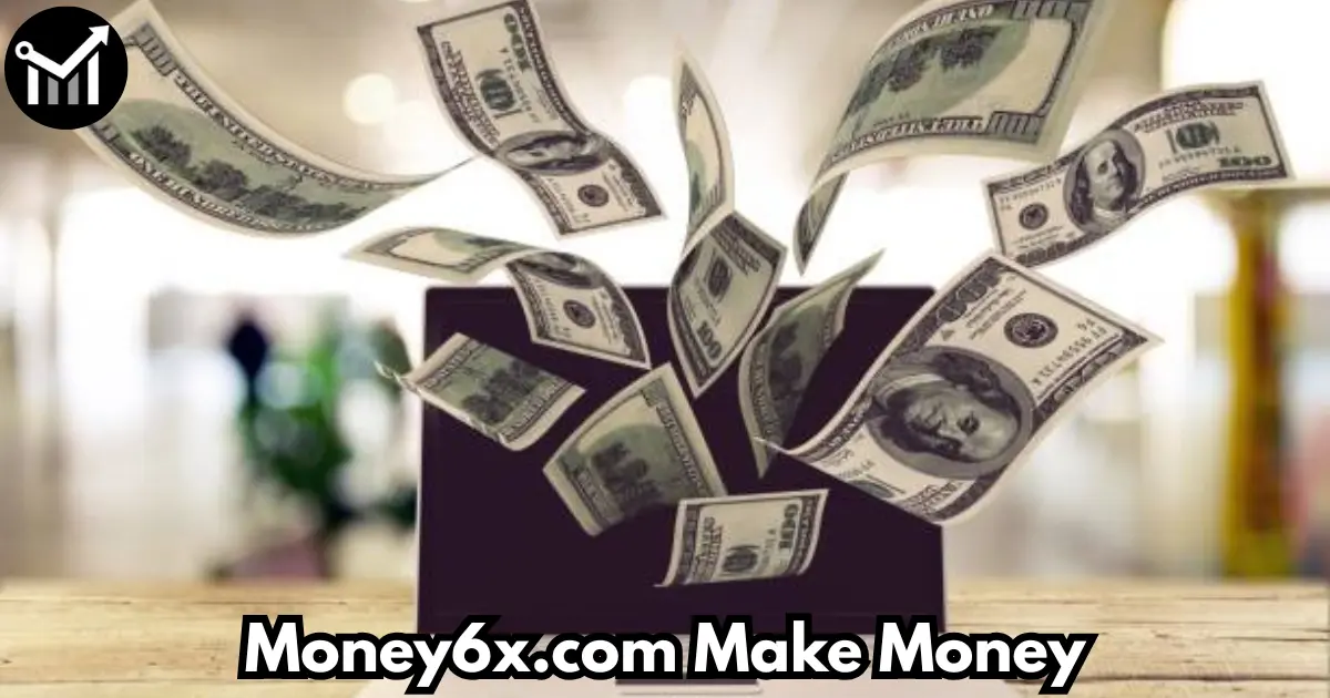 money6x.com make money